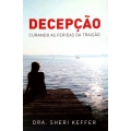 Decepção - Curando as feridas da traição